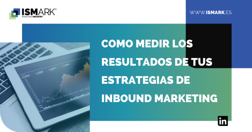 como medir los resultados de tus estrategias de inbound marketing